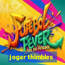 jogar thimbles